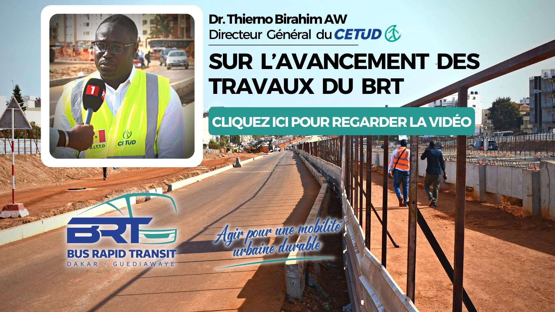 Projet BRT : Avancement des travaux du BRT ... avec Thierno Birahim AW, DG du CETUD