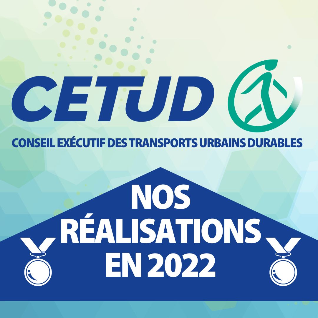 CETUD - Conseil Exécutif des Transports Urbains Durables : Réalisations 2022
